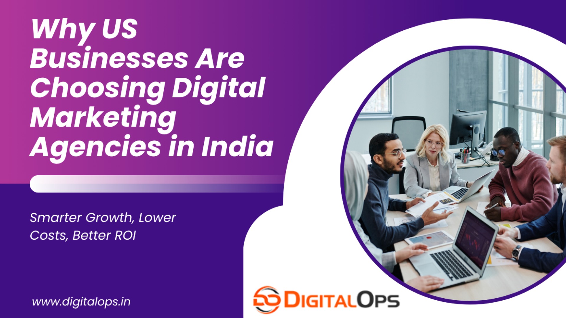 Why More US Businesses Are Hiring Digital Marketing Agencies in India